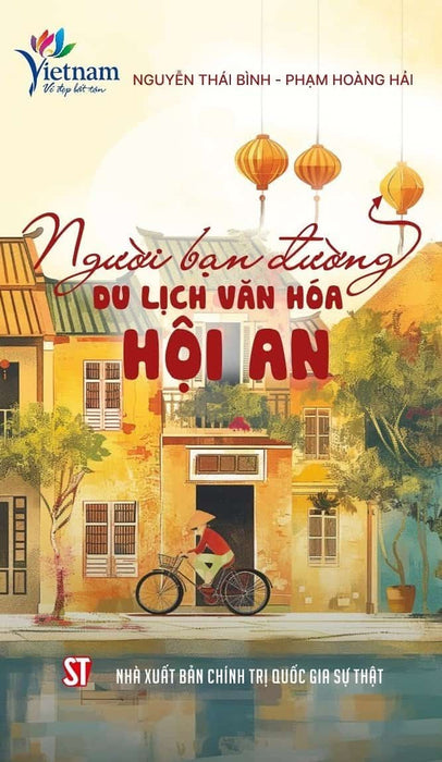 Người Bạn Đường Du Lịch Văn Hóa Hội An - Nguyễn Thái Bình, Phạm Hoàng Hải Người Bạn Đường Du Lịch Văn Hóa Hội An - Nguyễn Thái Bình, Phạm Hoàng Hải