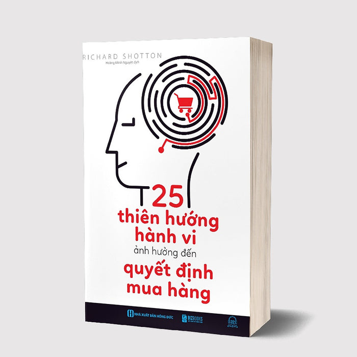 25 Thiên Hướng Hành Vi Ảnh Hưởng Đến Quyết Định Mua Hàng (Tái Bản) 25 Thiên Hướng Hành Vi Ảnh Hưởng Đến Quyết Định Mua Hàng (Tái Bản)