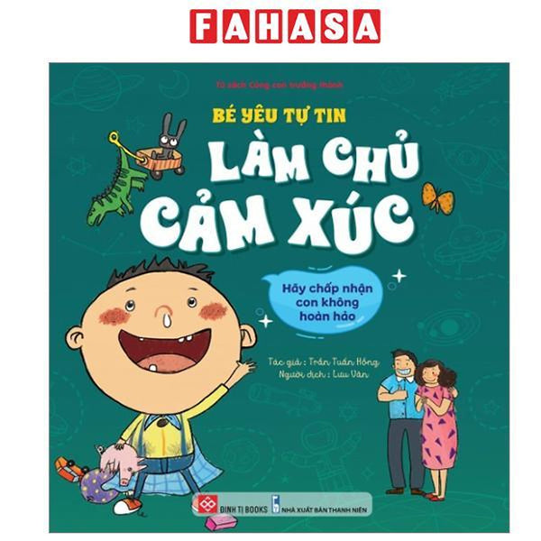 Sách - Bé Yêu Tự Tin Làm Chủ Cảm Xúc - Hãy Chấp Nhận Con Không Hoàn Hảo
