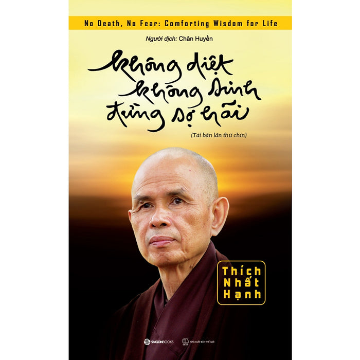 Không Diệt Không Sinh Đừng Sợ Hãi (Tái Bản) Không Diệt Không Sinh Đừng Sợ Hãi (Tái Bản)