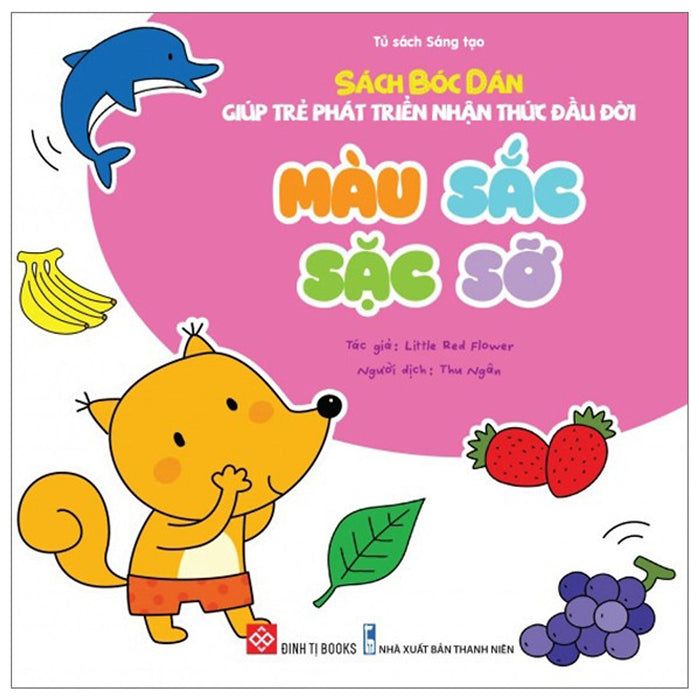 Sách - Sách Bóc Dán Giúp Trẻ Phát Triển Nhận Thức Đầu Đời - Màu Sắc Sặc Sỡ Sách - Sách Bóc Dán Giúp Trẻ Phát Triển Nhận Thức Đầu Đời - Màu Sắc Sặc Sỡ