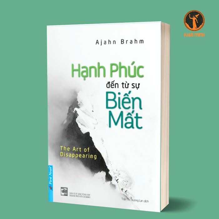 Hạnh Phúc Đến Từ Sự Biến Mất - Ajahn Brahm - Trần Thị Hương Lan Dịch - (Bìa Mềm) Hạnh Phúc Đến Từ Sự Biến Mất - Ajahn Brahm - Trần Thị Hương Lan Dịch - (Bìa Mềm)