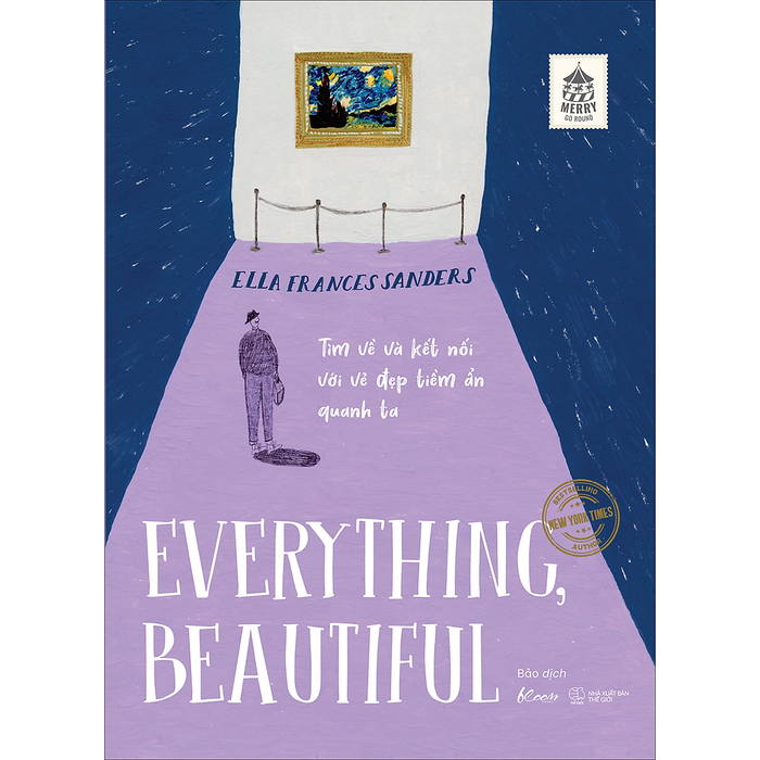 Everything, Beautiful! - Tìm Về Và Kết Nối Với Vẻ Đẹp Tiềm Ẩn Quanh Ta Everything, Beautiful! - Tìm Về Và Kết Nối Với Vẻ Đẹp Tiềm Ẩn Quanh Ta