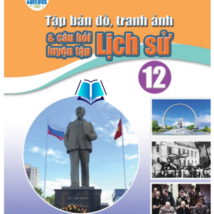Sách - Tập Bản Đồ, Tranh Ảnh & Câu Hỏi Luyện Tập Lịch Sử 12 (Cánh Diều) Sách - Tập Bản Đồ, Tranh Ảnh & Câu Hỏi Luyện Tập Lịch Sử 12 (Cánh Diều)