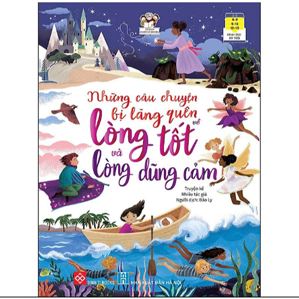 Sách - Những Câu Chuyện Bị Lãng Quên Về Lòng Tốt Và Lòng Dũng Cảm