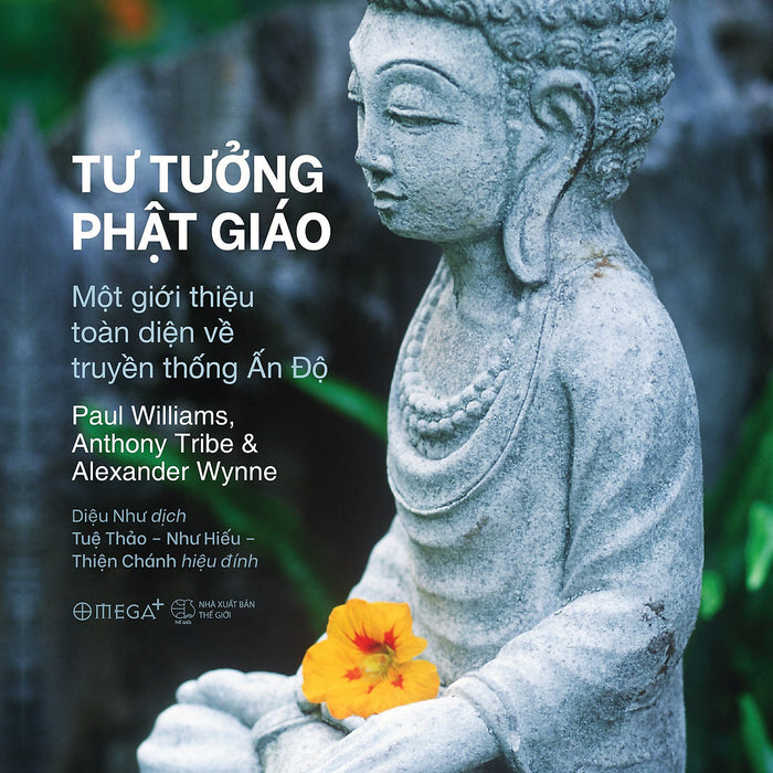 Tư Tưởng Phật Giáo: Một Giới Thiệu Toàn Diện Về Truyền Thống Ấn Độ (Omega Plus) Tư Tưởng Phật Giáo: Một Giới Thiệu Toàn Diện Về Truyền Thống Ấn Độ (Omega Plus)