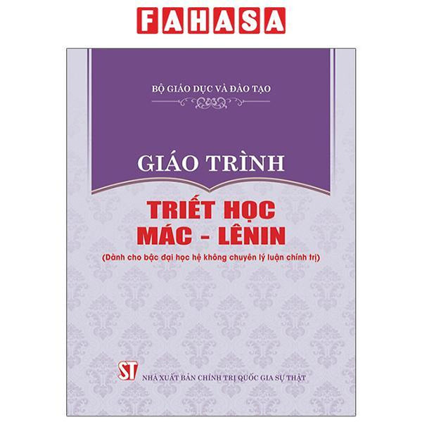 Giáo Trình Triết Học Mác - Lênin (Dành Cho Bậc Đại Học Hệ Không Chuyên Lý Luận Chính Trị)