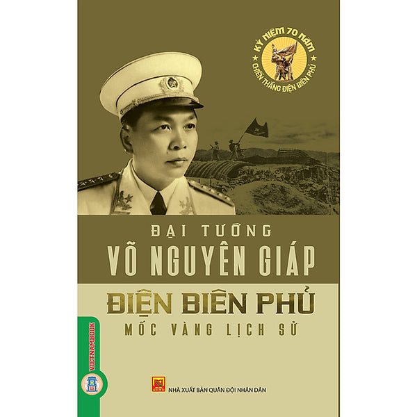 Điện Biên Phủ - Mốc Vàng Lịch Sử