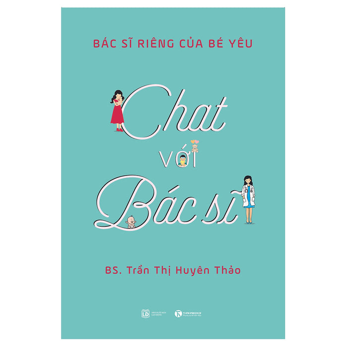 Chat Với Bác Sĩ - Bác Sĩ Riêng Của Bé Yêu Chat Với Bác Sĩ - Bác Sĩ Riêng Của Bé Yêu