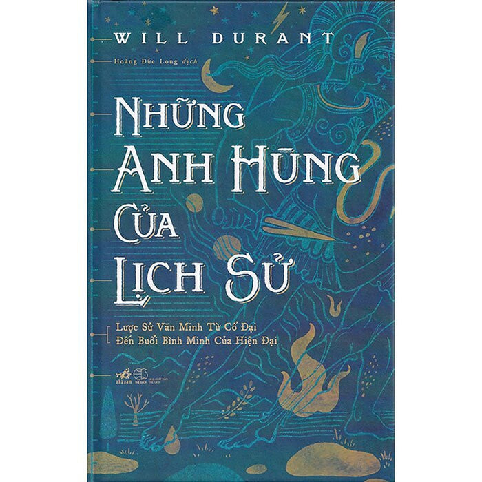 Những Anh Hùng Của Lịch Sử - Will Durant - Hoàng Đức Long Dịch Những Anh Hùng Của Lịch Sử - Will Durant - Hoàng Đức Long Dịch