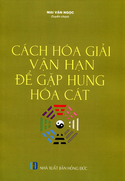 Cách Hóa Giải Vận Hạn Để Gặp Hung Hóa Cát