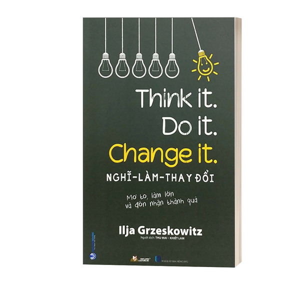 Nghĩ-Làm-Thay Đổi - Think It. Do It. Change It.