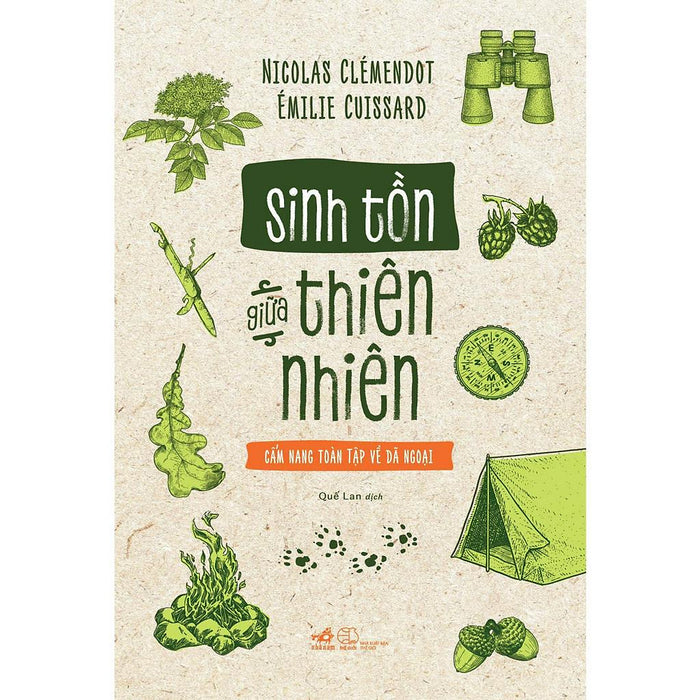Sách - Sinh Tồn Giữa Thiên Nhiên: Cẩm Nang Toàn Tập Về Dã Ngoại - Nhã Nam Official Sách - Sinh Tồn Giữa Thiên Nhiên: Cẩm Nang Toàn Tập Về Dã Ngoại - Nhã Nam Official