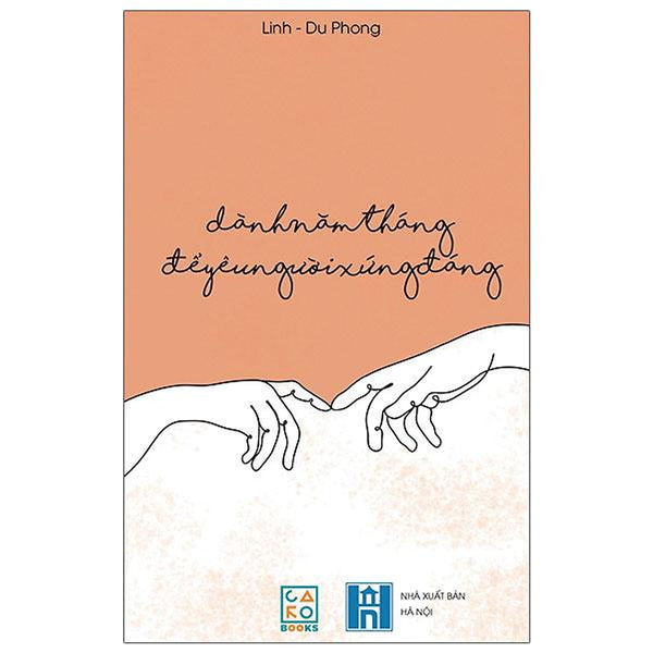 Dành Năm Tháng Để Yêu Người Xứng Đáng