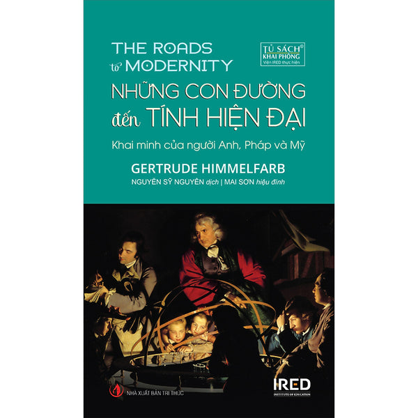 Sách Pace Books - Những Con Đường Đến Tính Hiện Đại - Khai Minh Của Người Anh, Pháp Và Mỹ (The Roads To Modernity) - Gertrude Himmelfarb