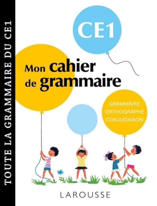 Sách Luyện Kĩ Năng Tiếng Pháp - Petit Cahier De Grammaire Larousse Ce1 Cho Lớp 2 Sách Luyện Kĩ Năng Tiếng Pháp - Petit Cahier De Grammaire Larousse Ce1 Cho Lớp 2