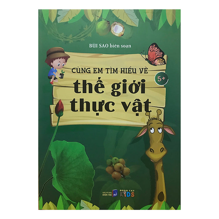 Cùng Em Tìm Hiểu Thế Giới Thực Vật Cùng Em Tìm Hiểu Thế Giới Thực Vật