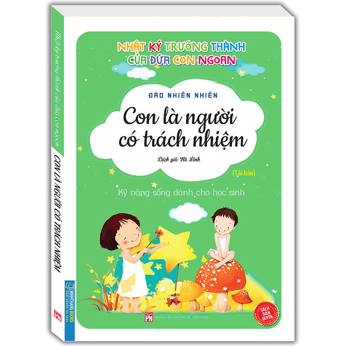 Nhật Ký Trưởng Thành Cúa Đứa Con Ngoan (Kỹ Năng Sống Dành Cho Học Sinh) - Con Là Người Có Trách Nhiệm (Sách Bản Quyền) Nhật Ký Trưởng Thành Cúa Đứa Con Ngoan (Kỹ Năng Sống Dành Cho Học Sinh) - Con Là Người Có Trách Nhiệm (Sách Bản Quyền)
