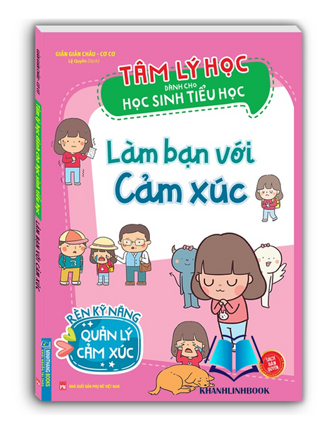 Sách - Tâm Lý Học Dành Cho Học Sinh Tiểu Học - Làm Bạn Với Cảm Xúc