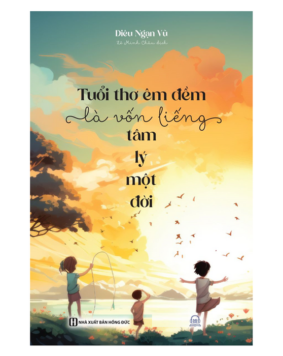 Sách - Tuổi Thơ Êm Đềm Là Vốn Liếng Tâm Lý Một Đời (Mc) Sách - Tuổi Thơ Êm Đềm Là Vốn Liếng Tâm Lý Một Đời (Mc)