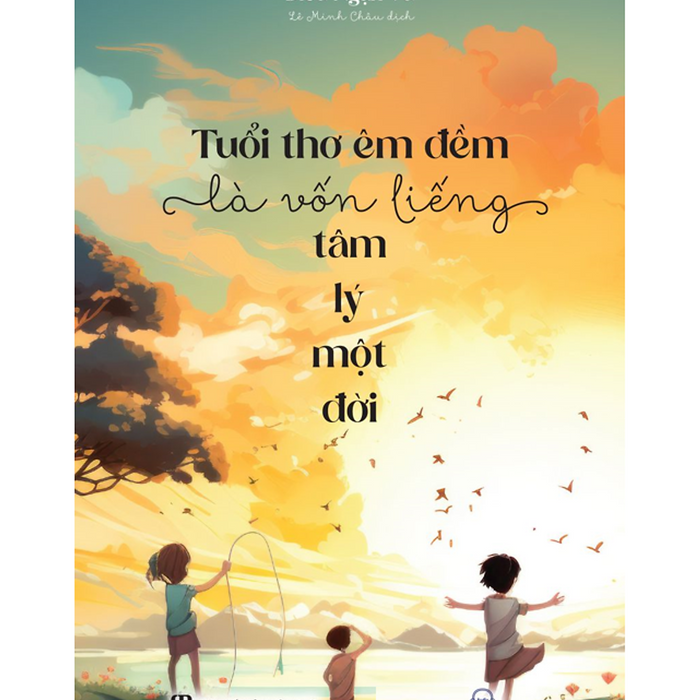 Sách - Tuổi Thơ Êm Đềm Là Vốn Liếng Tâm Lý Một Đời (Mc) Sách - Tuổi Thơ Êm Đềm Là Vốn Liếng Tâm Lý Một Đời (Mc)