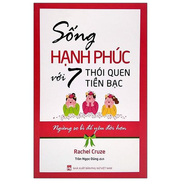 Sống Hạnh Phúc Với 7 Thói Quen Tiền Bạc - Ngừng So Bì Để Yêu Đời Hơn Sống Hạnh Phúc Với 7 Thói Quen Tiền Bạc - Ngừng So Bì Để Yêu Đời Hơn
