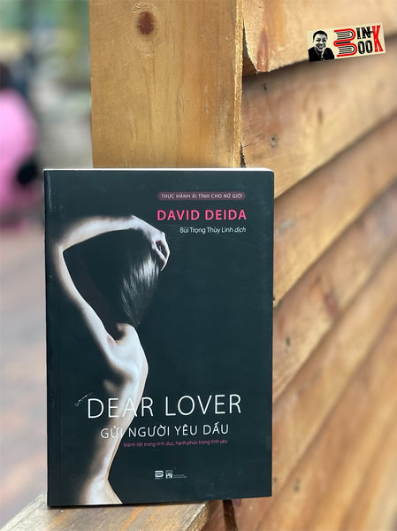 Gửi Người Yêu Dấu – David Deida – Bùi Trọng Thùy Linh Dịch - Phanbook