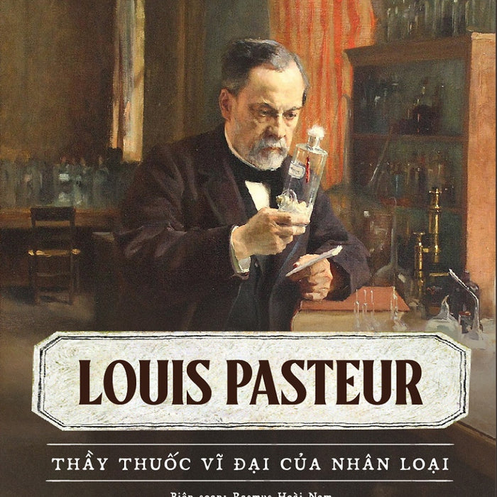Kể Chuyện Cuộc Đời Các Thiên Tài: Louis Pasteur - Thầy Thuốc Vĩ Đại Của Nhân Loại _Tv Kể Chuyện Cuộc Đời Các Thiên Tài: Louis Pasteur - Thầy Thuốc Vĩ Đại Của Nhân Loại _Tv