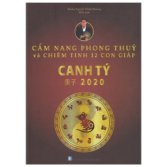 Cẩm Nang Phong Thủy Và Chiêm Tinh 12 Con Giáp Canh Tý 2020 Cẩm Nang Phong Thủy Và Chiêm Tinh 12 Con Giáp Canh Tý 2020