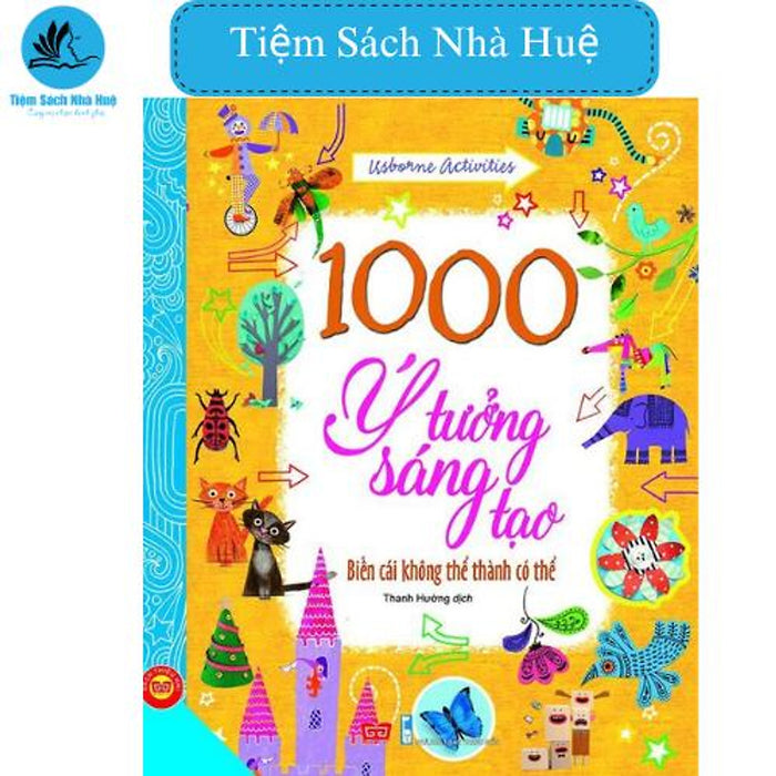 Sách 1000 Ý Tưởng Sáng Tạo T2 - Biến Cái Không Thể Thành Có Thể, Đinh Tị Sách 1000 Ý Tưởng Sáng Tạo T2 - Biến Cái Không Thể Thành Có Thể, Đinh Tị