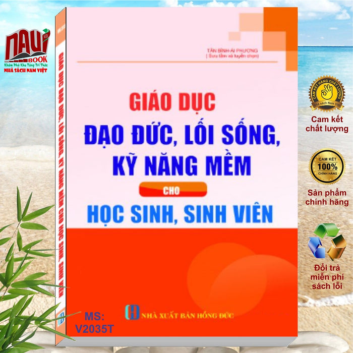 Sách Giáo Dục Đạo Đức, Lối Sống, Kỹ Năng Mềm Cho Học Sinh, Sinh Viên - V2035T Sách Giáo Dục Đạo Đức, Lối Sống, Kỹ Năng Mềm Cho Học Sinh, Sinh Viên - V2035T