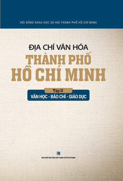 Địa Chí Văn Hóa Thành Phố Hồ Chí Minh - Tập 2: Văn Học - Báo Chí - Giáo Dục