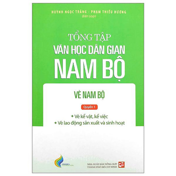 Tổng Tập Văn Học Dân Gian Nam Bộ - Vè Nam Bộ - Tập 3 - Quyển 1 Tổng Tập Văn Học Dân Gian Nam Bộ - Vè Nam Bộ - Tập 3 - Quyển 1