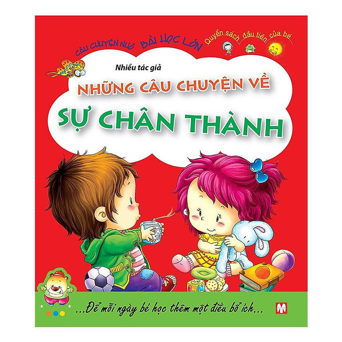 Câu Chuyện Nhỏ, Bài Học Lớn  Những Câu Chuyện Về Sự Chân Thành - Bản Quyền Câu Chuyện Nhỏ, Bài Học Lớn  Những Câu Chuyện Về Sự Chân Thành - Bản Quyền