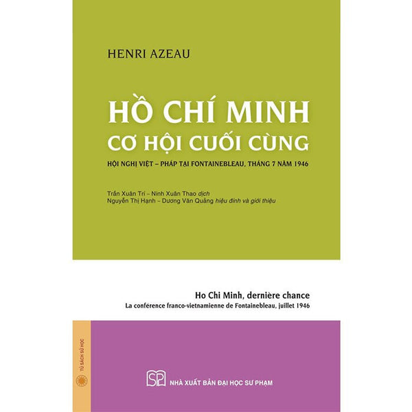 Hồ Chí Minh Cơ Hội Cuối Cùng (Hội Nghị Việt - Pháp Tại Fontainebleau, Tháng 7 Năm 1946) - Henri Azeau - (Bìa Mềm)