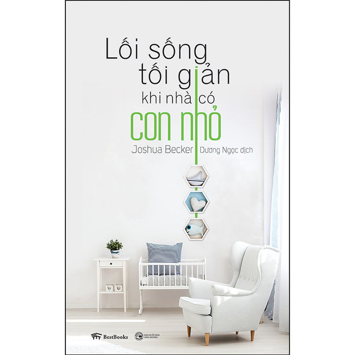 Lối Sống Tối Giản Khi Nhà Có Con Nhỏ Lối Sống Tối Giản Khi Nhà Có Con Nhỏ