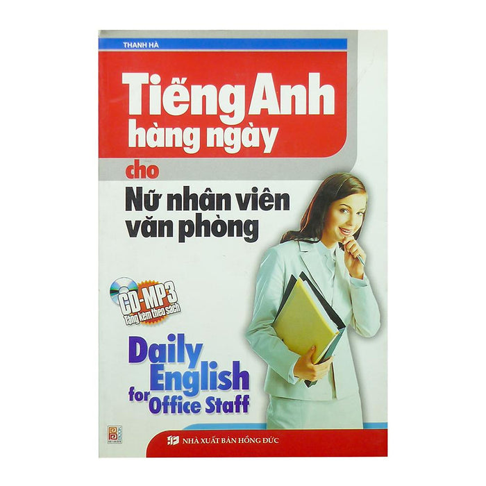Tiếng Anh Hằng Ngày Cho Nữ Nhân Viên Văn Phòng Tiếng Anh Hằng Ngày Cho Nữ Nhân Viên Văn Phòng
