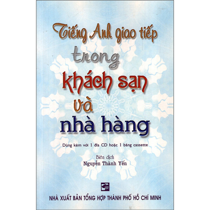 Tiếng Anh Giao Tiếp Trong Khách Sạn Và Nhà Hàng (Không Kèm Cd) Tiếng Anh Giao Tiếp Trong Khách Sạn Và Nhà Hàng (Không Kèm Cd)