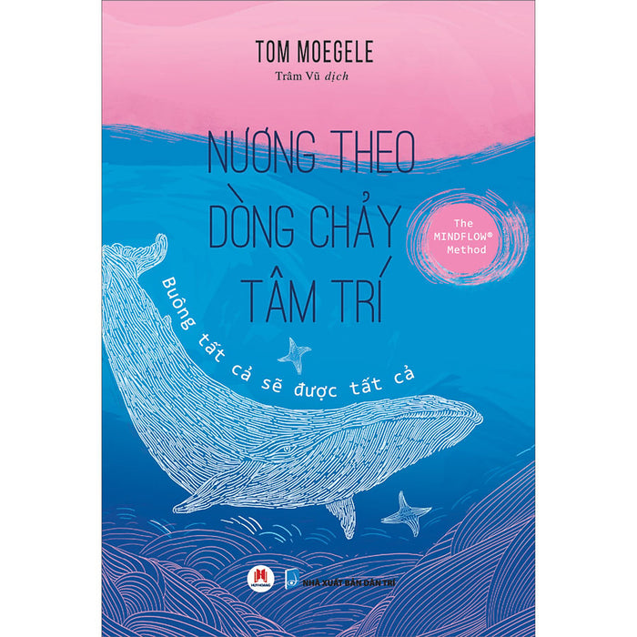 Nương Theo Dòng Chảy Tâm Trí Nương Theo Dòng Chảy Tâm Trí