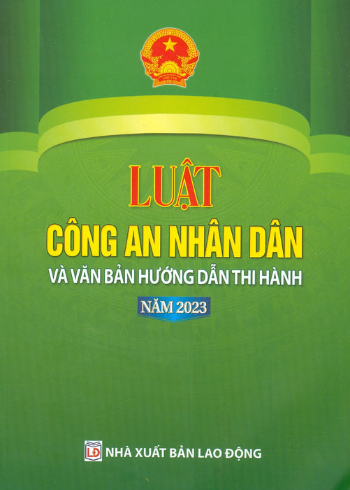 Luật Công An Nhân Dân Và Văn Bản Hướng Dẫn Thi Hành Năm 2023 Luật Công An Nhân Dân Và Văn Bản Hướng Dẫn Thi Hành Năm 2023
