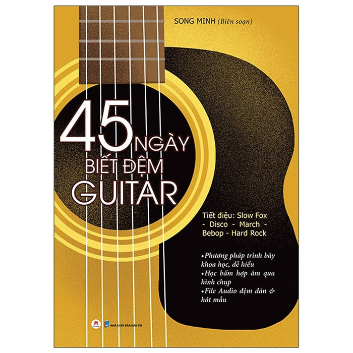 Sách Hay Về Học Đàn Guitar-45 Ngày Biết Đệm Đàn Guitar Sách Hay Về Học Đàn Guitar-45 Ngày Biết Đệm Đàn Guitar