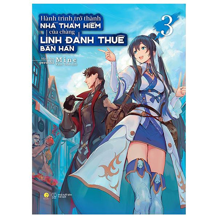 Hành Trình Trở Thành Nhà Thám Hiểm Của Chàng Lính Đánh Thuê Bần Hàn - Tập 3 - Tặng Kèm Bookmark Hành Trình Trở Thành Nhà Thám Hiểm Của Chàng Lính Đánh Thuê Bần Hàn - Tập 3 - Tặng Kèm Bookmark