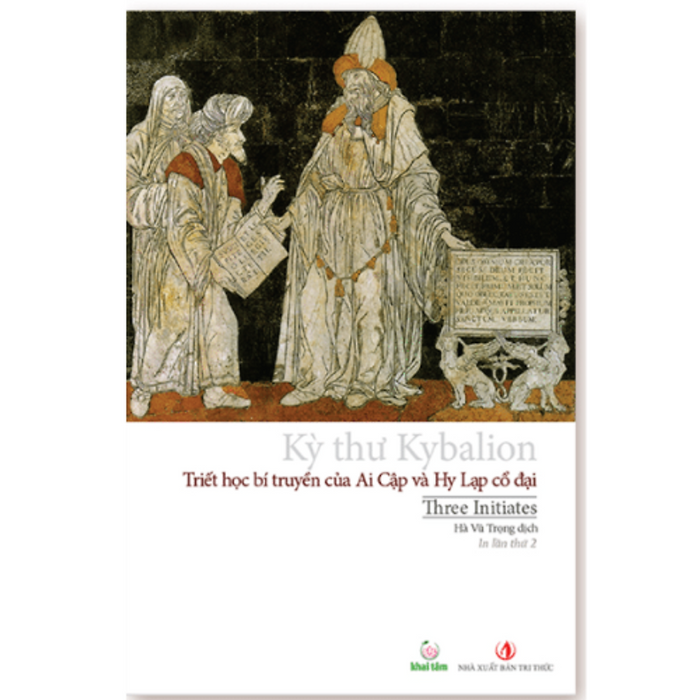 Kỳ Thư Kybalion (Tái Bản) Kỳ Thư Kybalion (Tái Bản)