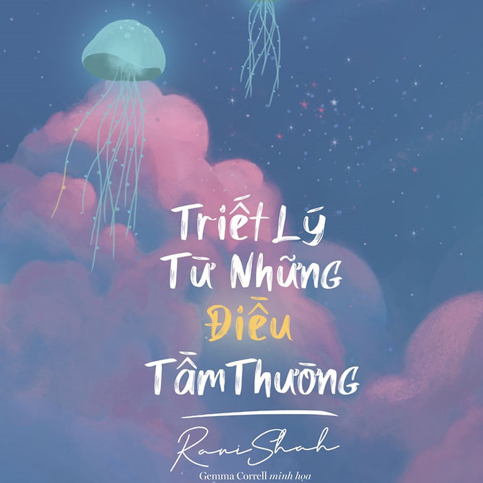 Triết Lý Từ Những Điều Tầm Thường Triết Lý Từ Những Điều Tầm Thường