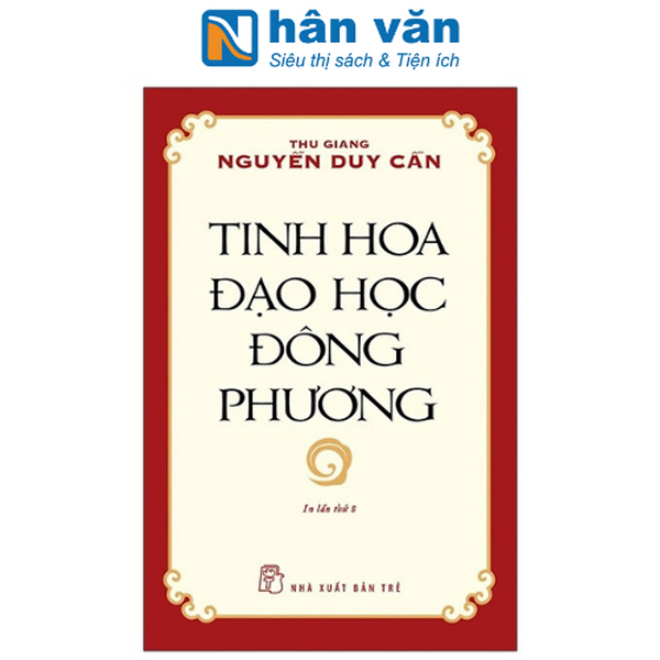 Tinh Hoa Đạo Học Đông Phương (Tái Bản 2021)