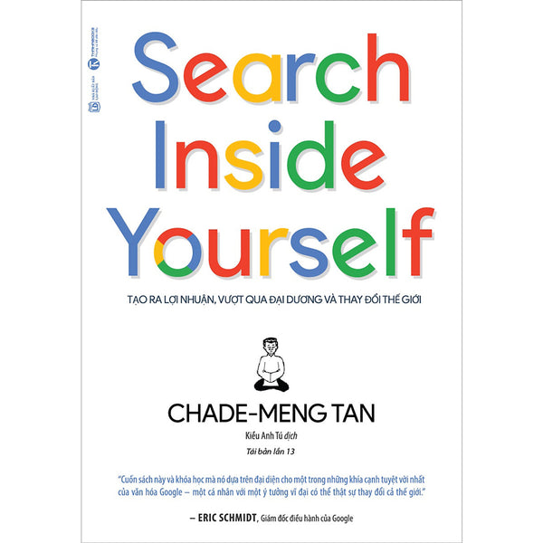 Search Inside Yourself - Tạo Ra Lợi Nhuận Vượt Qua Đại Dương Và Thay Đổi Thế Giới (Tái Bản Lần Thứ 13-2020)
