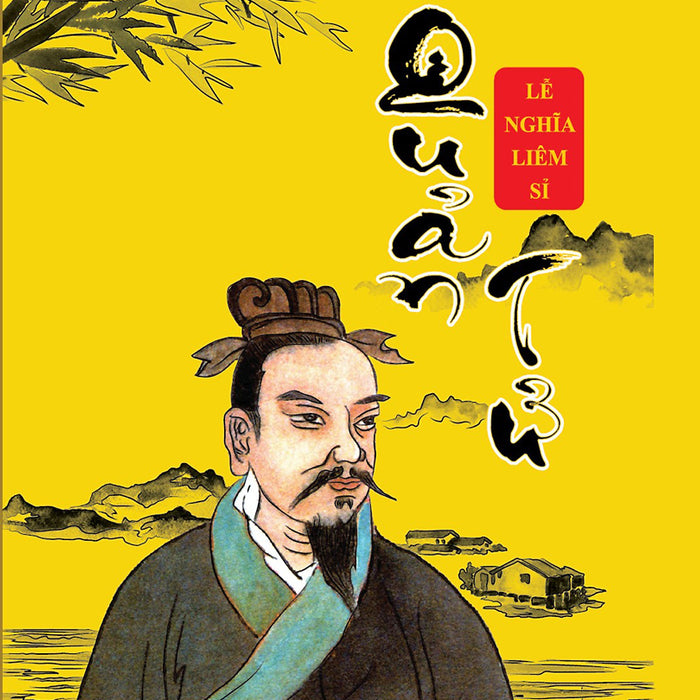 Quản Tử - Lẻ Nghĩa Liêm Sĩ Quản Tử - Lẻ Nghĩa Liêm Sĩ