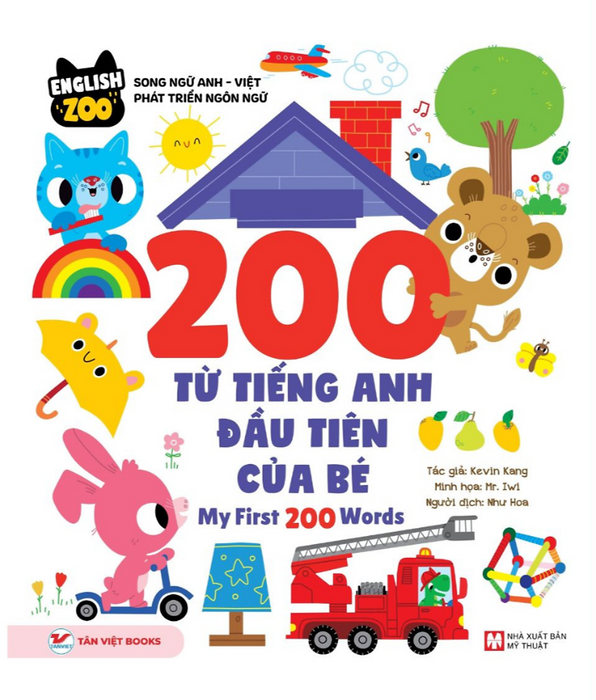 Tiếng Anh Cho Thiếu Nhi - 200 Từ Vựng Tiếng Anh Đầu Tiên Của Bé – My First 200 Words  - Bản Quyền Tiếng Anh Cho Thiếu Nhi - 200 Từ Vựng Tiếng Anh Đầu Tiên Của Bé – My First 200 Words  - Bản Quyền