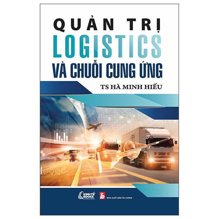 Quản Trị Logistics Và Chuỗi Cung Ứng Quản Trị Logistics Và Chuỗi Cung Ứng