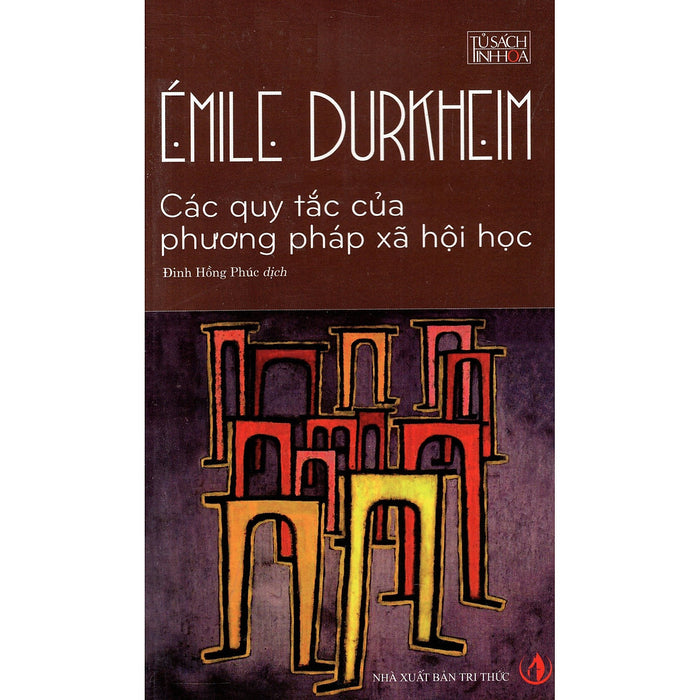 Các Quy Tắc Của Phương Pháp Xã Hội Học (Tái Bản) Các Quy Tắc Của Phương Pháp Xã Hội Học (Tái Bản)